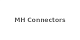 MH Connectors