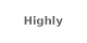 Highly