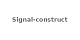 Signal-construct