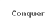 Conquer