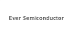 Ever Semiconductor