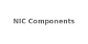 NIC Components